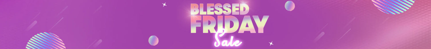 Blessed Friday Sale